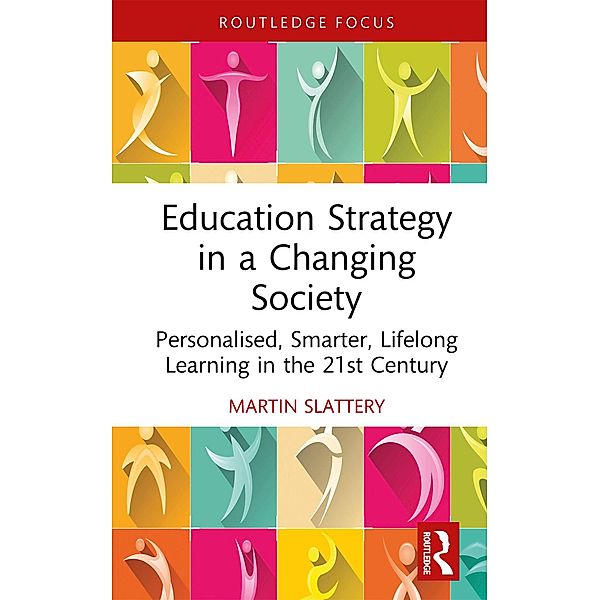 Education Strategy in a Changing Society, Martin Slattery