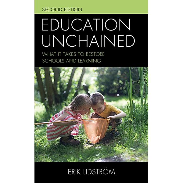 Education Unchained / Rowman & Littlefield Publishers, Erik Lidstrom