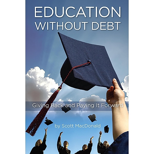 Education without Debt, Scott D. MacDonald
