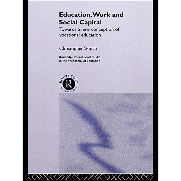 Education, Work and Social Capital, Christopher Winch