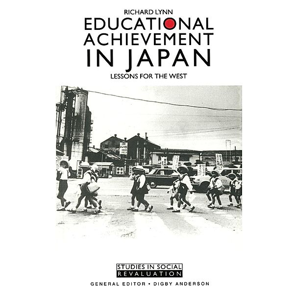 Educational Achievement in Japan / Studies in Social Revaluation, Richard Lynn