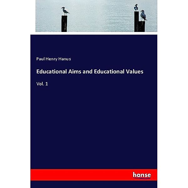 Educational Aims and Educational Values, Paul Henry Hanus