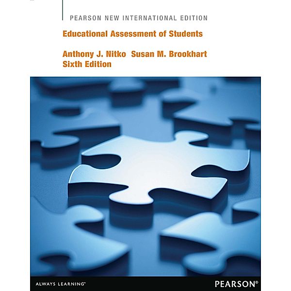 Educational Assessment of Students: Pearson New International Edition PDF eBook, Anthony J. Nitko, Susan M. Brookhart