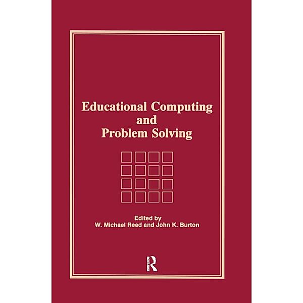 Educational Computing and Problem Solving, W Michael Reed, John K Burton