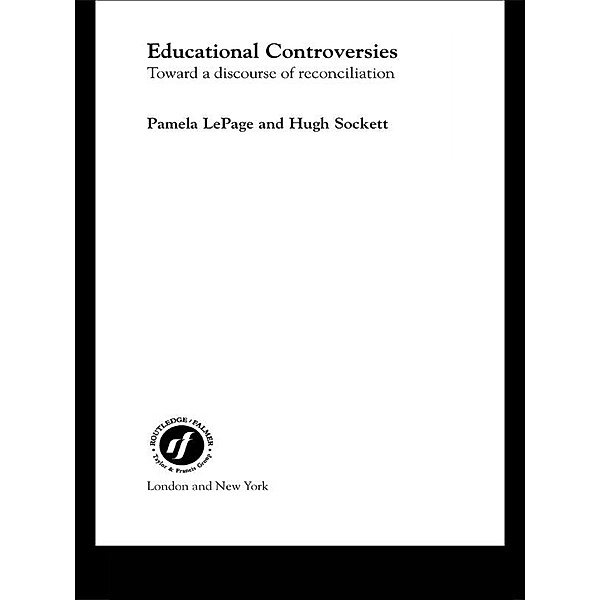 Educational Controversies Towards a Discourse of Reconciliation, Pamela Lapage, Hugh Sockett