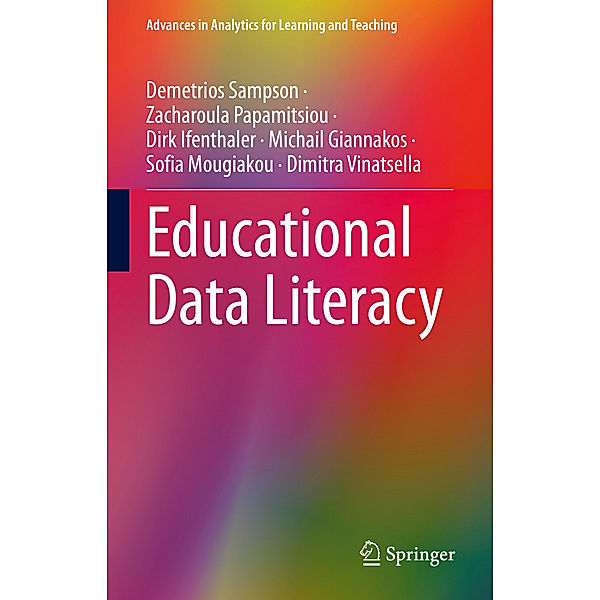 Educational Data Literacy, Demetrios Sampson, Zacharoula Papamitsiou, Dirk Ifenthaler, Michail Giannakos, Sofia Mougiakou, Dimitra Vinatsella