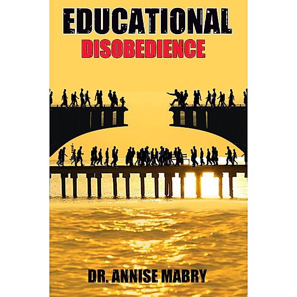 Educational Disobedience, Annise Mabry