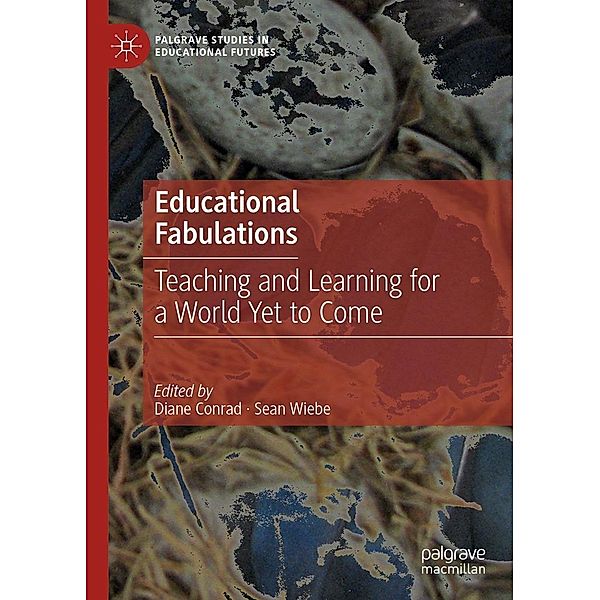 Educational Fabulations / Palgrave Studies in Educational Futures