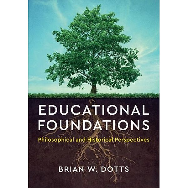 Educational Foundations, Brian W. Dotts