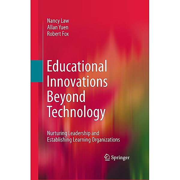 Educational Innovations Beyond Technology, Nancy Law, Allan Yuen, Robert Fox