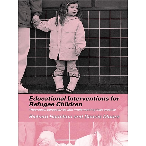 Educational Interventions for Refugee Children, Richard Hamilton, Dennis Moore