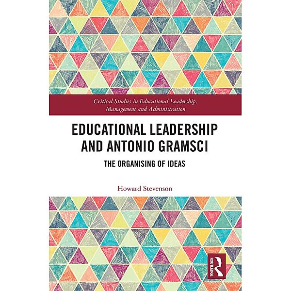 Educational Leadership and Antonio Gramsci, Howard Stevenson