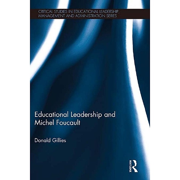 Educational Leadership and Michel Foucault, Donald Gillies