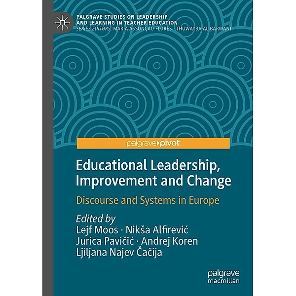 Educational Leadership, Improvement and Change / Palgrave Studies on Leadership and Learning in Teacher Education