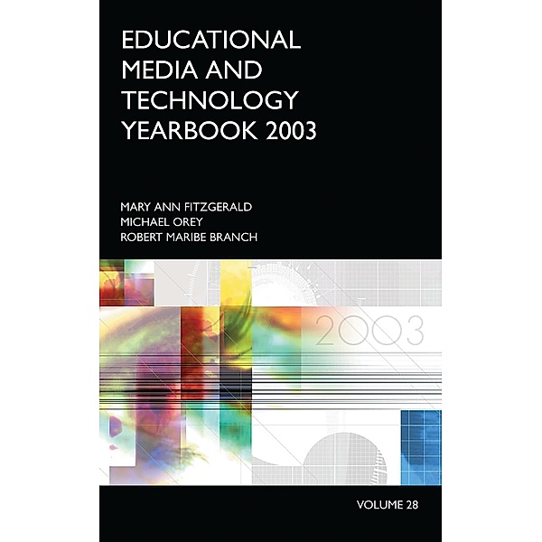 Educational Media and Technology Yearbook 2003, Mary Ann Fitzgerald, Michael Orey, Robert Maribe Branch