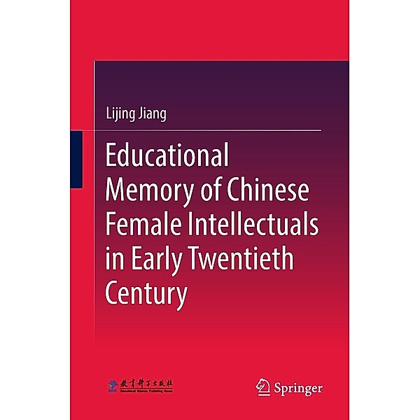 Educational Memory of Chinese Female Intellectuals in Early Twentieth Century, Lijing Jiang