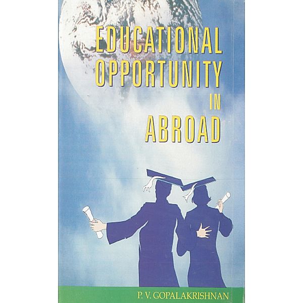 Educational Opportunities in Abroad, P. V. GopalaKrishnan