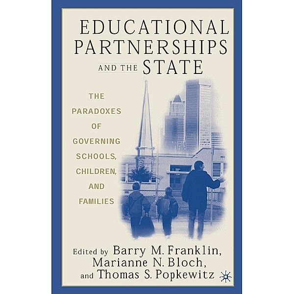 Educational Partnerships and the State: The Paradoxes of Governing Schools, Children, and Families