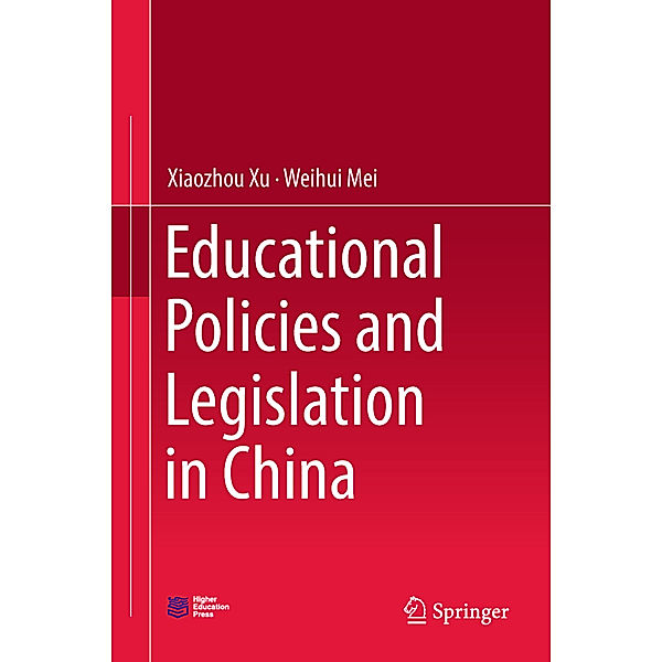 Educational Policies and Legislation in China, Xiaozhou Xu, Weihui Mei