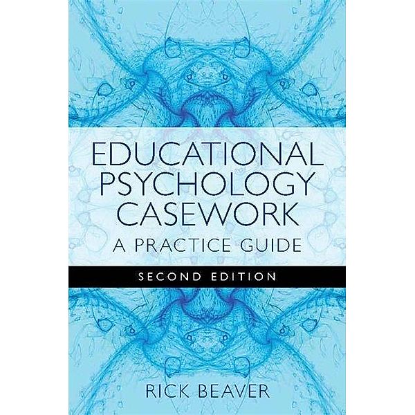 Educational Psychology Casework / Jessica Kingsley Publishers, Rick Beaver