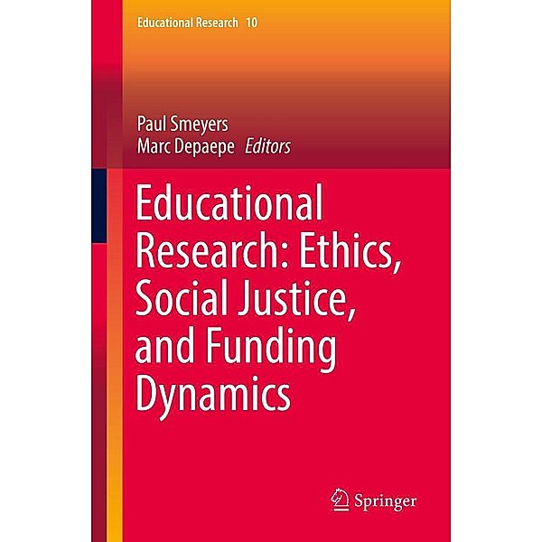 Educational Research: Ethics, Social Justice, and Funding Dynamics / Educational Research Bd.10