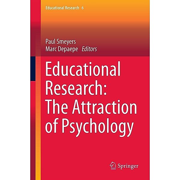 Educational Research: The Attraction of Psychology / Educational Research Bd.6, Paul Smeyers