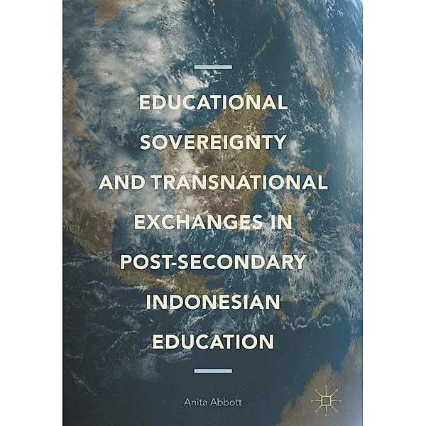Educational Sovereignty and Transnational Exchanges in Post-Secondary Indonesian Education / Progress in Mathematics, Anita Abbott