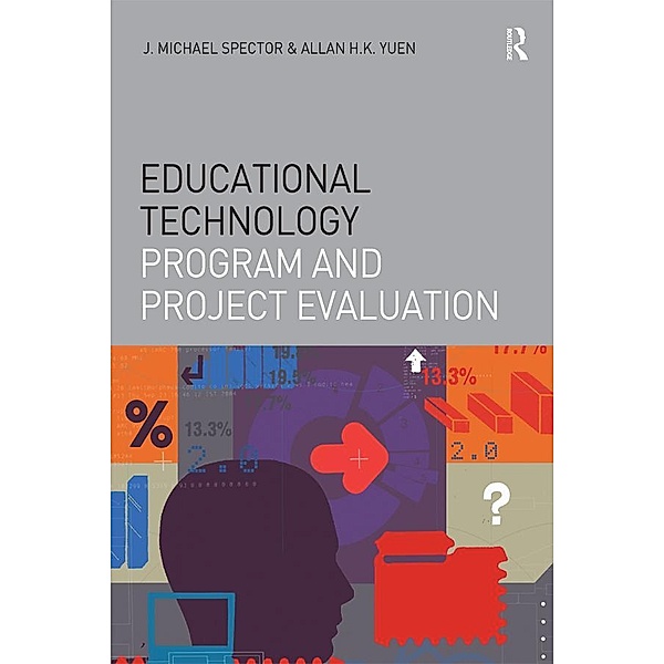 Educational Technology Program and Project Evaluation, J. Michael Spector, Allan H. K. Yuen