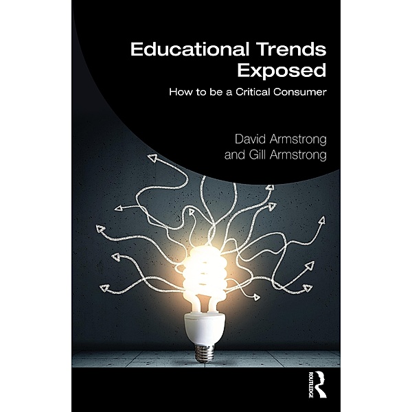 Educational Trends Exposed, David Armstrong, Gill Armstrong