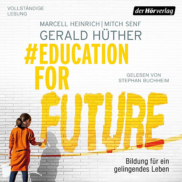 #EducationForFuture, Gerald Hüther, Marcell Heinrich, Mitch Senf