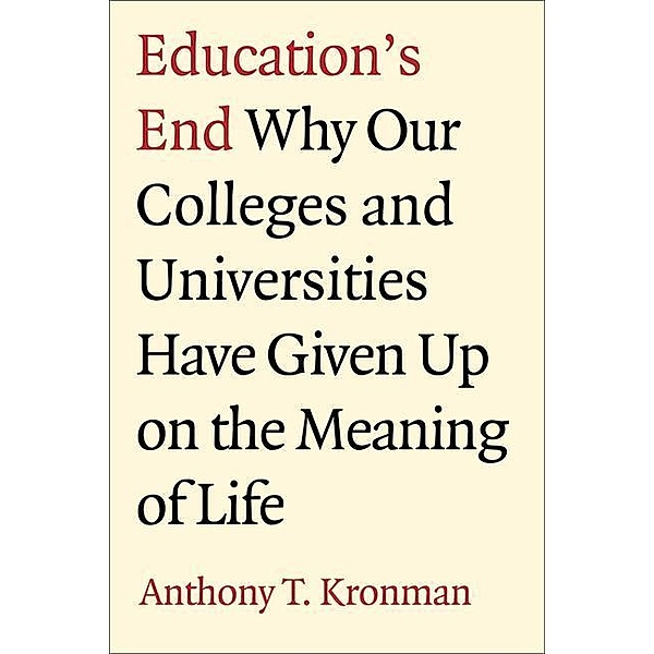 Education's End, Anthony T. Kronman