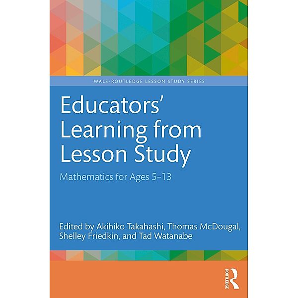 Educators' Learning from Lesson Study, Akihiko Takahashi, Thomas McDougal, Shelley Friedkin, Tad Watanabe