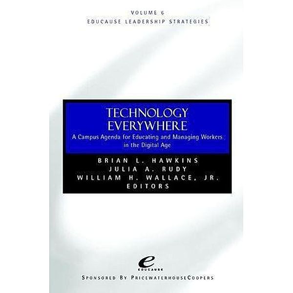 Educause Leadership Strategies, Volume 6, Technology Everywhere / J-B Educause Leadership Series Bd.6