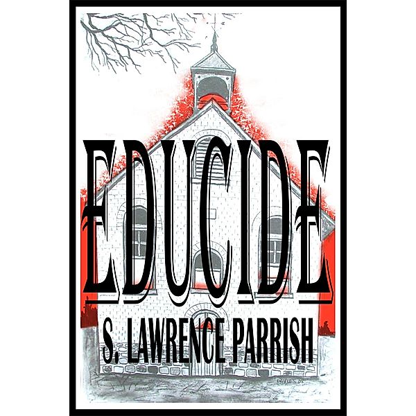 Educide / S. Lawrence Parrish, S. Lawrence Parrish