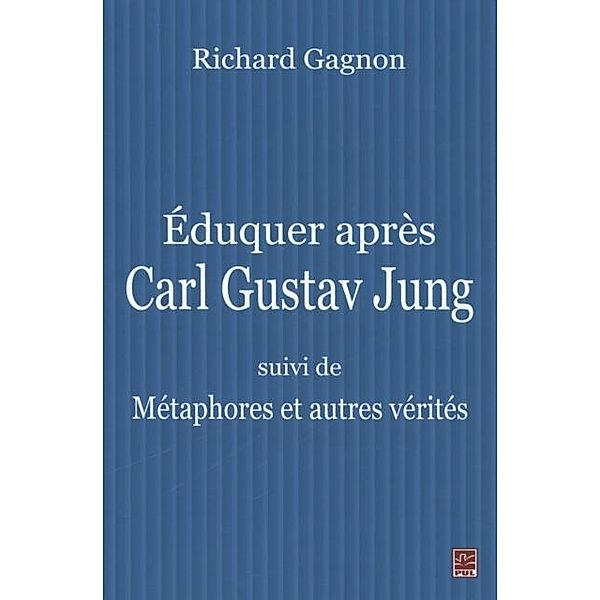 Eduquer apres Carl Gustav Jung, Richard Gagnon