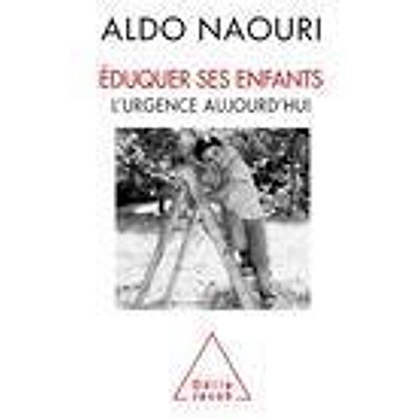 Eduquer ses enfants, Naouri Aldo Naouri