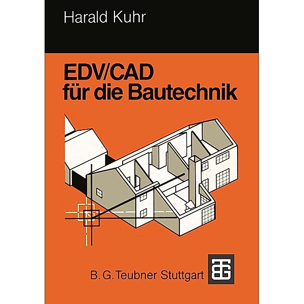 EDV/CAD für die Bautechnik, Harald Kuhr