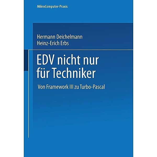 EDV nicht nur für Techniker / MikroComputer-Praxis, Hermann Deichelmann, Heinz-Erich Erbs