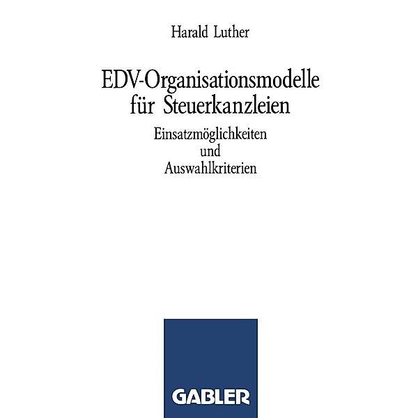 EDV-Organisationsmodelle für Steuerkanzleien, Harald Luther
