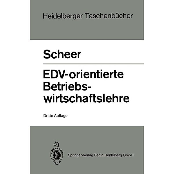 EDV-orientierte Betriebswirtschaftslehre / Heidelberger Taschenbücher Bd.236, August-Wilhelm Scheer