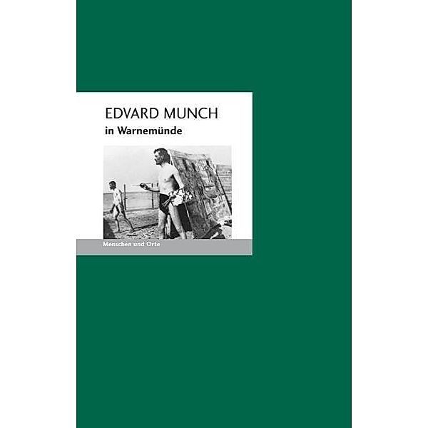 Edvard Munch in Warnemünde, Bernd Erhard Fischer