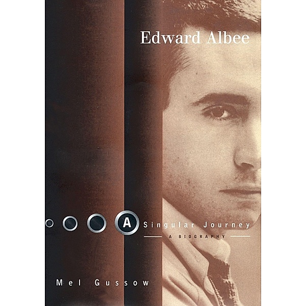 Edward Albee: A Singular Journey, Mel Gussow