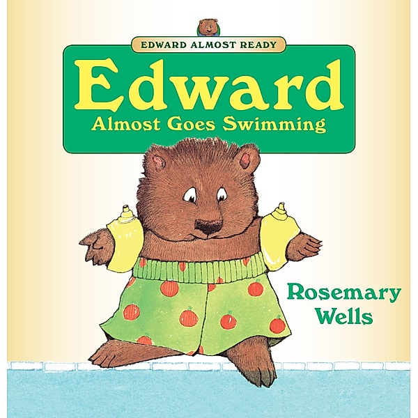 Edward Almost Goes Swimming / Edward Almost Ready, Rosemary Wells