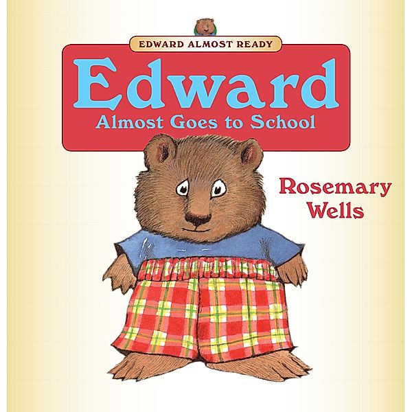 Edward Almost Goes to School / Edward Almost Ready, Rosemary Wells