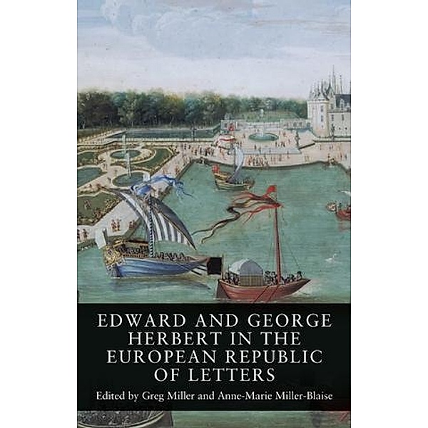 Edward and George Herbert in the European Republic of Letters / Seventeenth- and Eighteenth-Century Studies Bd.18