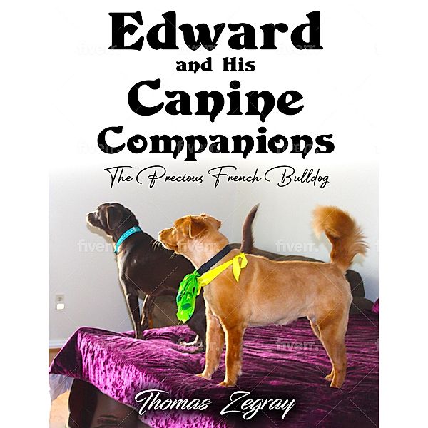 Edward and his Canine Companions / Edward and his Canine Companions, Thomas Zegray