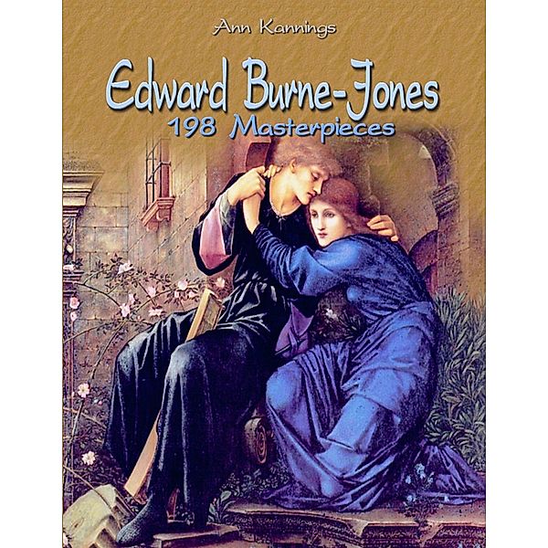 Edward Burne-Jones: 198 Masterpieces, Ann Kannings