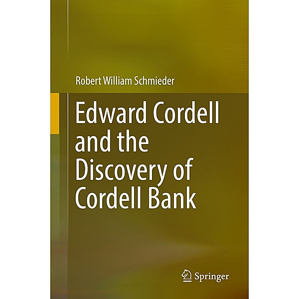 Edward Cordell and the Discovery of Cordell Bank, Robert William Schmieder