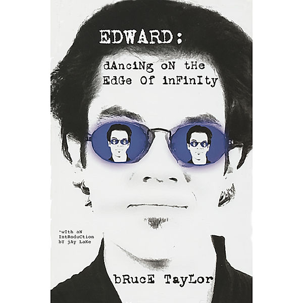 Edward: Dancing on the Edge of Infinity, Bruce Taylor