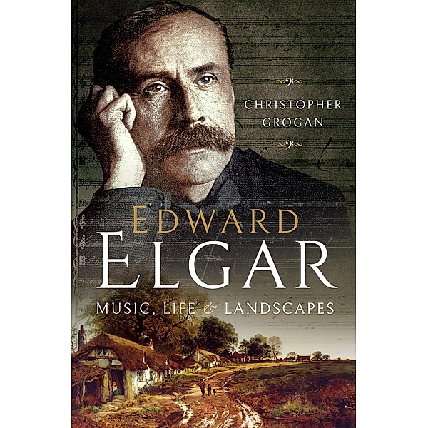 Edward Elgar / Pen and Sword History, Grogan Christopher Grogan